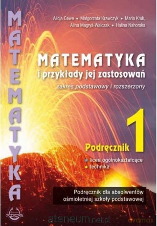 Matematyka i przykłady jej zastosowań kl.1 Zakres podstawowy i rozszerzony [KSIĄŻKA]