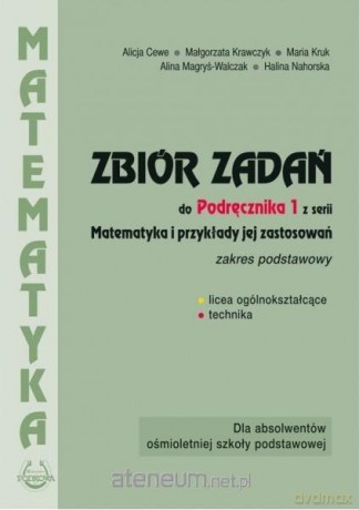 Matematyka i przykłady zast.1 LO zbiór zadań zakres podstawowy [KSIĄŻKA]