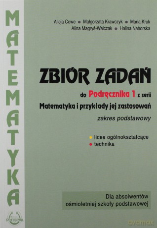 Matematyka i przykłady zast.1 LO zbiór zadań zakres podstawowy [KSIĄŻKA]