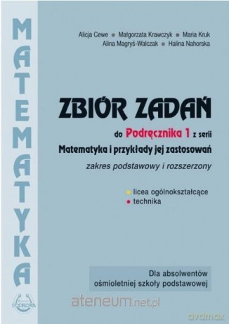 Matematyka i przykłady zast.1 LO zbiór zadań Zakres podstawowy i rozszerzony [KSIĄŻKA]