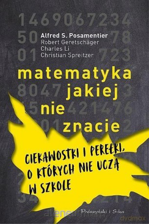 Matematyka, jakiej nie znacie [KSIĄŻKA]
