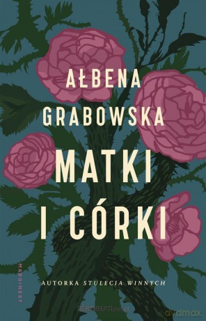 Matki i córki - Ałbena Grabowska [KSIĄŻKA]
