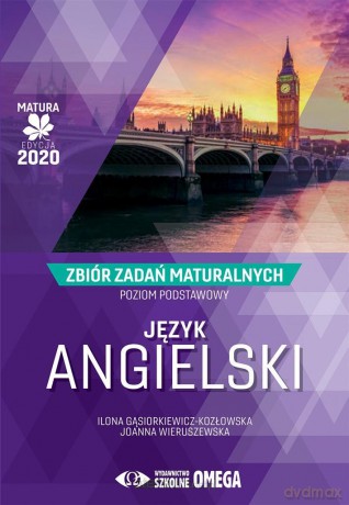 Matura 2020 Język angielski Zbiór zadań zakres podstawowy - Ilona Gąsiorkiewicz -Kozłowska, Joanna Wieruszewska [KSIĄŻKA]