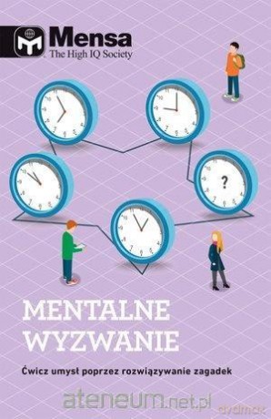 Mensa The High IQ Society. Mentalne wyzwanie [KSIĄŻKA]