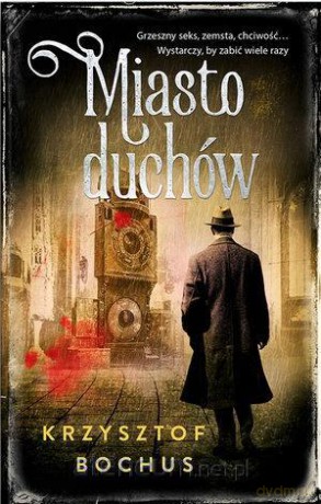 Miasto Duchów - Krzysztof Bochus [KSIĄŻKA]