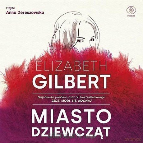 Miasto dziewcząt audiobook - Elizabeth Gilbert [AUDIOBOOK]