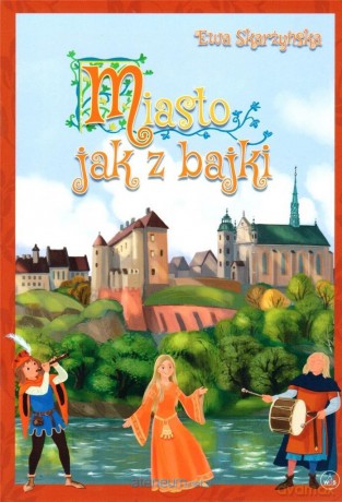 Miasto jak z bajki - Ewa Skarżyńska [KSIĄŻKA]