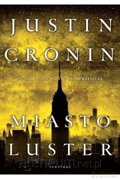 Miasto luster - Justin Cronin [KSIĄŻKA]