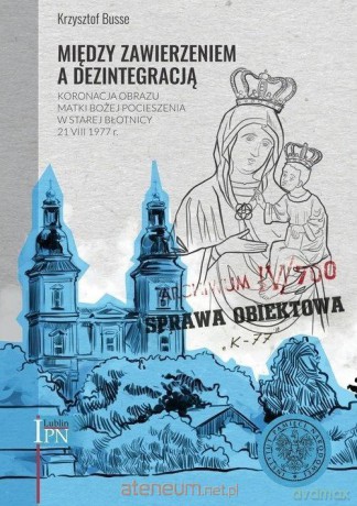 Między zawierzeniem a dezintegracją - Krzysztof Busse [KSIĄŻKA]