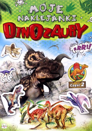 Moje naklejanki. Dinozaury cz. 2 [KSIĄŻKA]