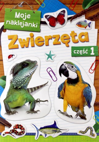 Moje naklejanki. Zwierzęta cz. 1 [KSIĄŻKA]
