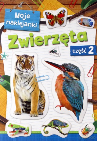 Moje naklejanki. Zwierzęta cz. 2 [KSIĄŻKA]