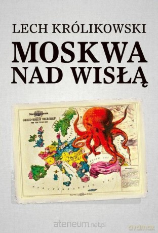 Moskwa nad Wisłą - Lech Królikowski [KSIĄŻKA]
