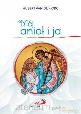 Mój anioł i ja - Hubert van Dijk [KSIĄŻKA]