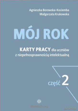Mój rok cz.3 - Agnieszka Borowska-Kociemba, Małgorzata Krukowska [KSIĄŻKA]