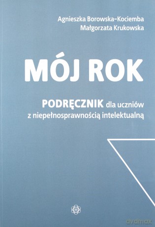 Mój rok. Podręcznik dla uczniów - Agnieszka Borowska-Kociemba, Małgorzata Krukowska [KSIĄŻKA]