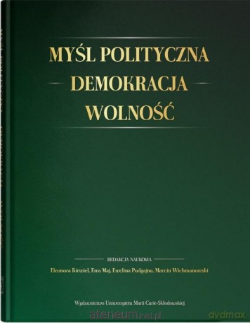 Myśl polityczna, demokracja, wolność [KSIĄŻKA]