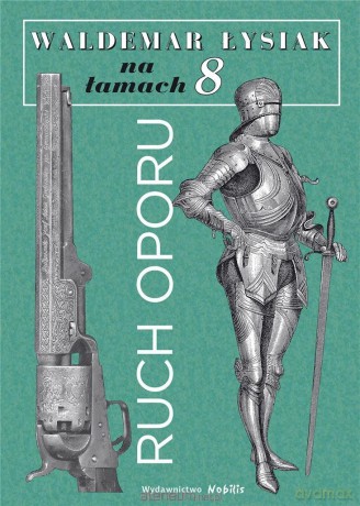 Na łamach 8 Ruch oporu - Waldemar Łysiak [KSIĄŻKA]