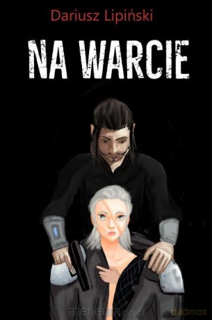 Na Warcie - Dariusz Lipiński [KSIĄŻKA]