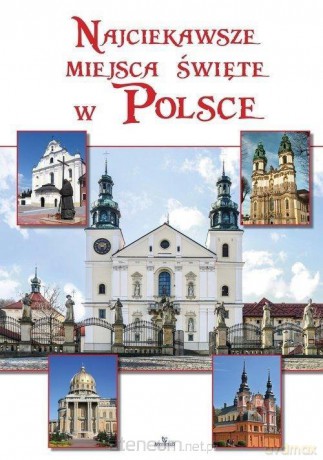 Najciekawsze miejsca święte w Polsce - Robert Szybiński [KSIĄŻKA]