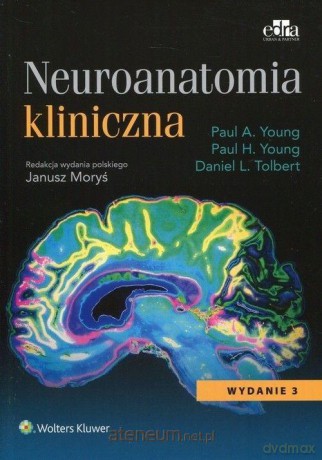 Neuroanatomia kliniczna - Tolbert Daniel L., Young Paul A., Young Paul H. [KSIĄŻKA]