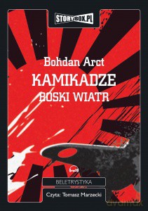 Kamikadze boski wiatr - Bohdan Arct [AUDIOBOOK] [CD-MP3]