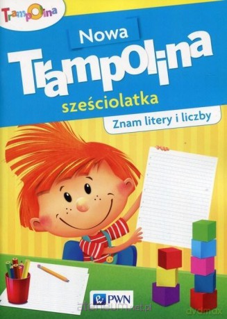 Nowa Trampolina sześciolatka Znam litery i liczby [KSIĄŻKA]