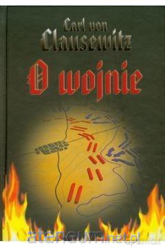 O wojnie - Carl von Clausewitz [KSIĄŻKA]