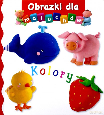 Obrazki dla maluchów - Kolory - Emilie Beaumont, Nathalie Belineau [KSIĄŻKA]