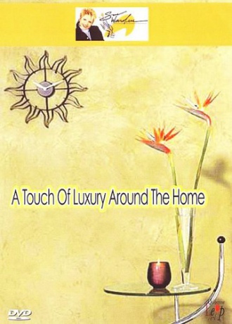 A Touch Of Luxury Around The Home [DVD]