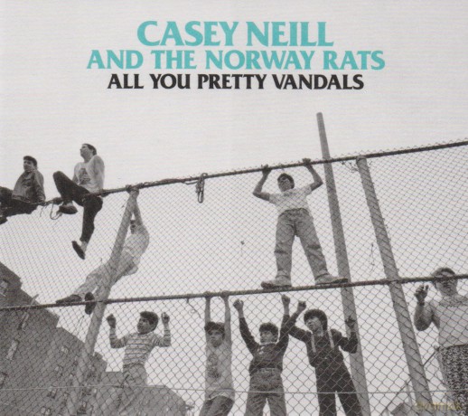 Casey Neill The Norway Rats: All You Pretty Vandals [CD]