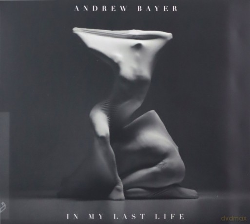 Andrew Bayer: Andrew Bayer - In My Last Life [CD]