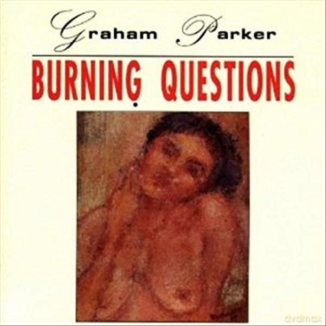 Graham Parker: Burning Questions [CD]