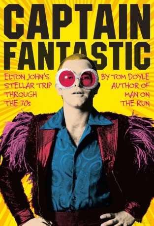 Elton John: Captain Fantastic: Elton Johns Stellar Trip Through The 70s [KSIĄŻKA]