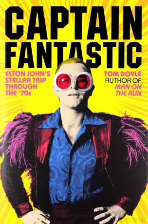 Elton John: Captain Fantastic: Elton Johns Stellar Trip Through The 70s [KSIĄŻKA]