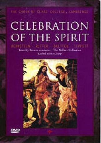 Choir Of Clare College: Celebration Of The Spirit [DVD]