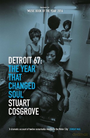 Detroit 67. The Year That Changed Soul [KSIĄŻKA]