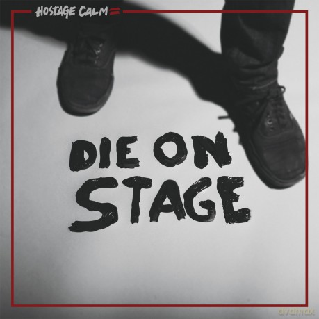 Hostage Calm: Die On Stage [CD]