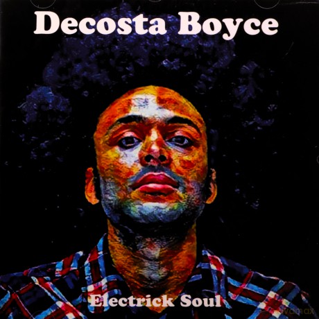 Decosta Boyce: Electrick Soul [CD]