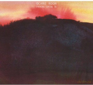 Ochre Room: Evening Coming In [CD]