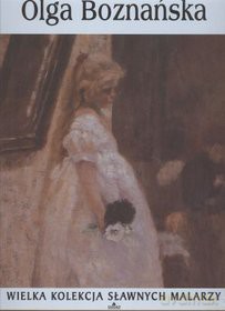 Sławni malarze 46: Olga Boznańska [książka]