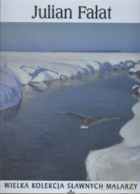 Sławni malarze 56: Julian Fałat [książka]