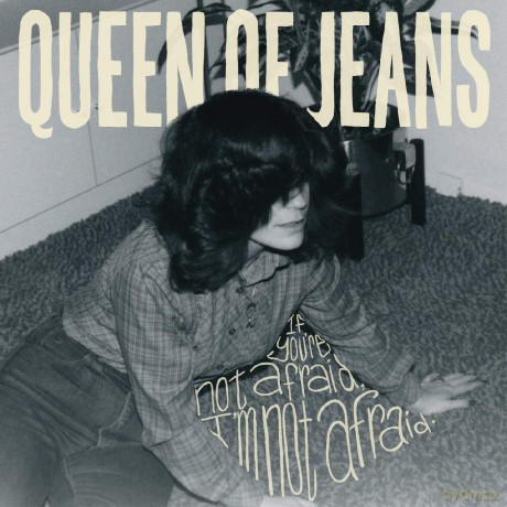 Queen Of Jeans: If Youre Not Afraid. Im Not Afraid [CD]
