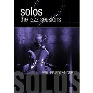 Erik Friedlander: Jazz Sessions [DVD]