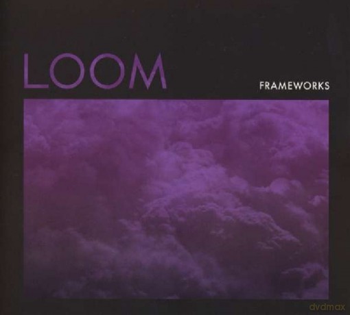 Frameworks: Loom [CD]