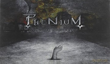 Phenium: No More Humanity [CD]