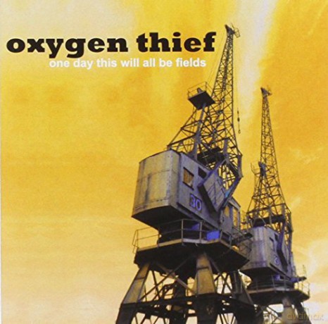 Oxygen Thief: One Day This Will All Be Field [CD]