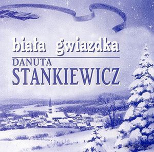 Danuta Stankiewicz: Biała Gwiazdka [CD]