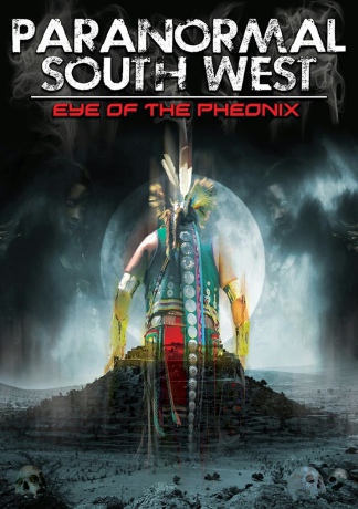 Paranormal South West Eye Of The Phoenix [DVD]