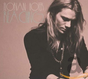 Florian Hofer: Reaching [CD]